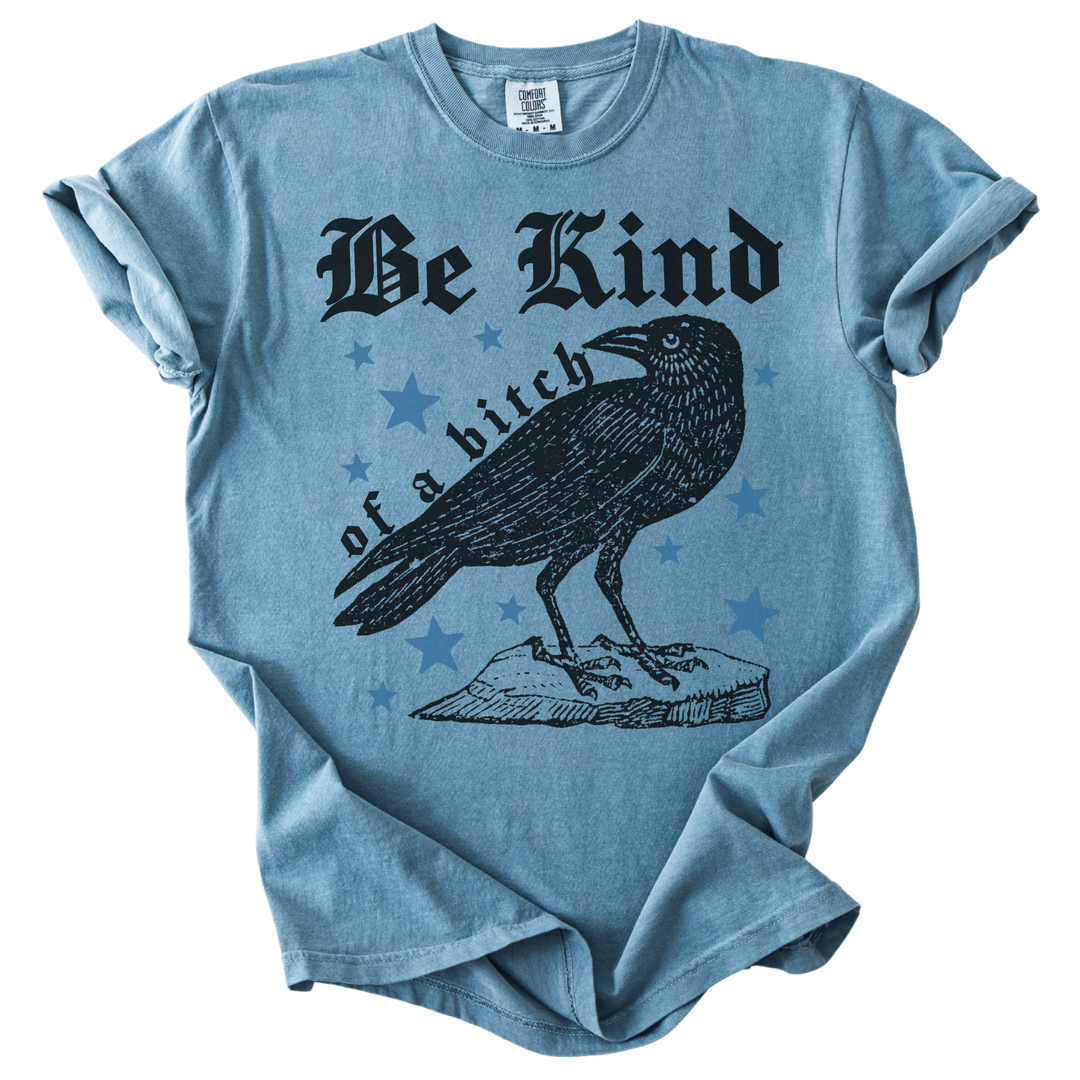 Be Kind of a Bitch Crow Tee