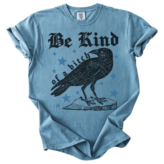 Be Kind of a Bitch Crow Tee