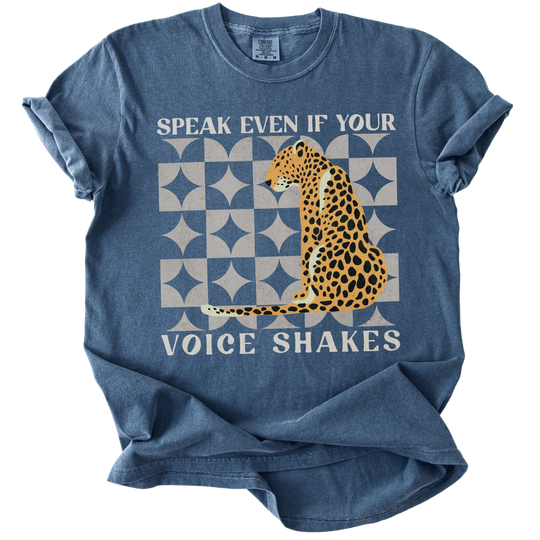 Speak Even if Your Voice Shakes Tee