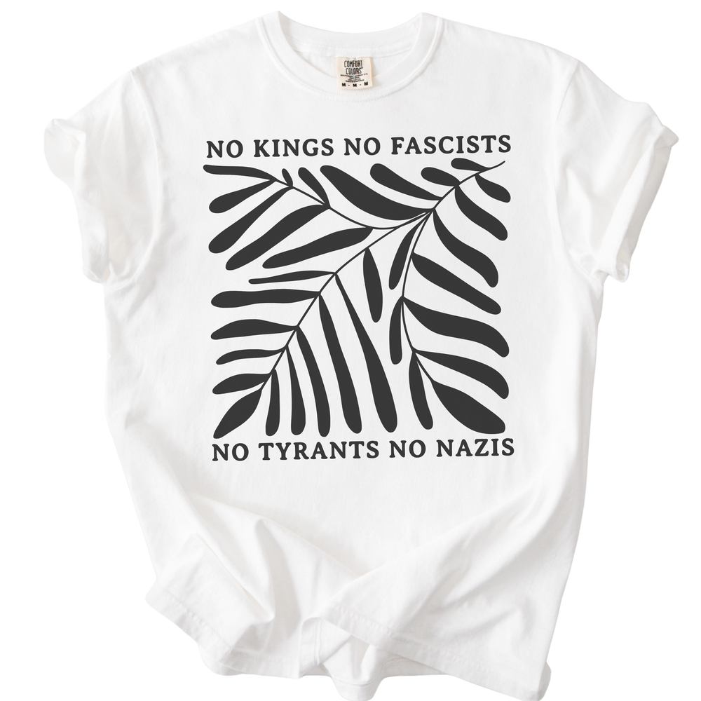 No Kings No Fascists No Tyrants No Nazis Tee