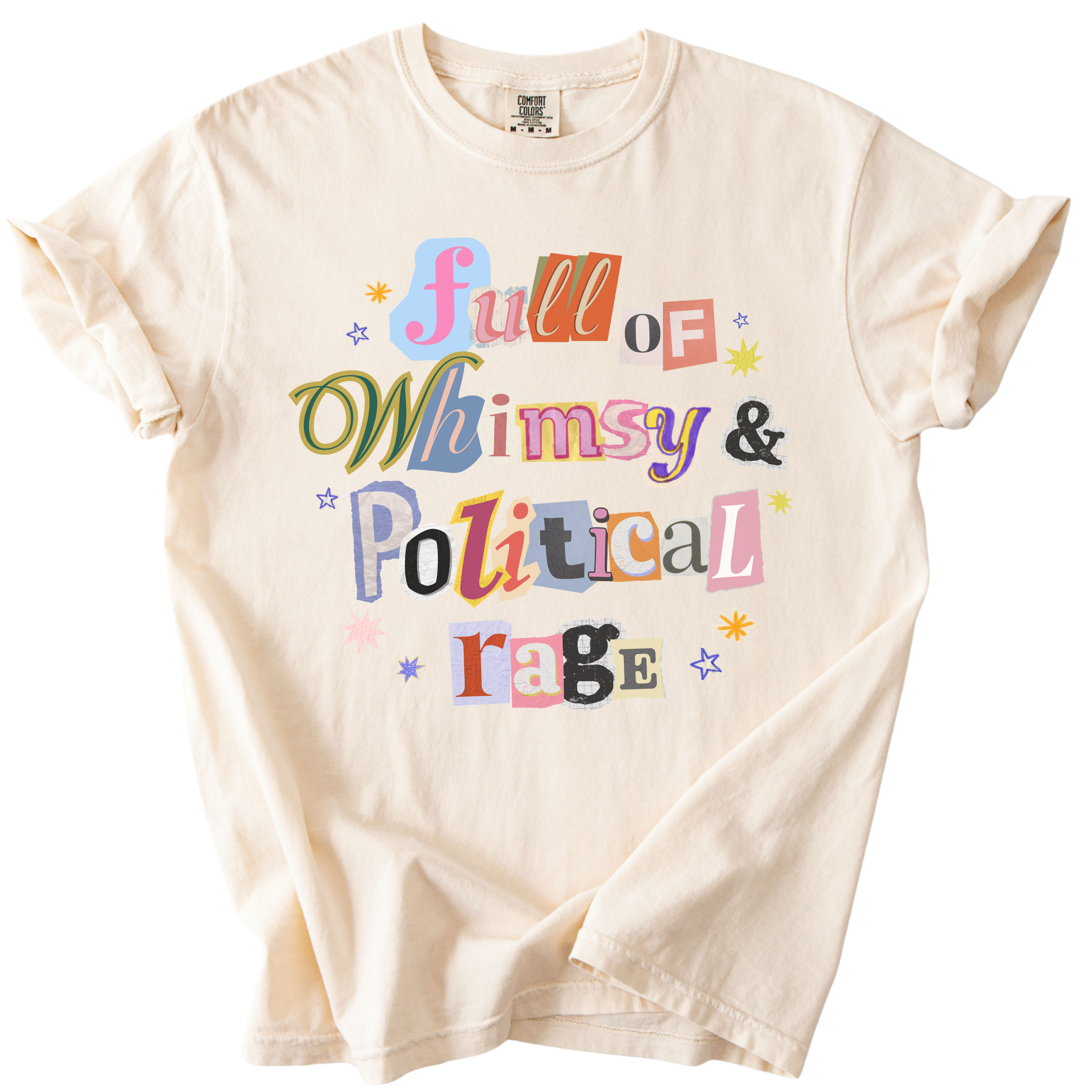 Full of Whimsy & Political Rage Tee