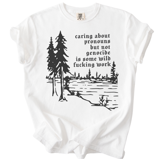 Caring About Pronouns But Not Genocide Tee