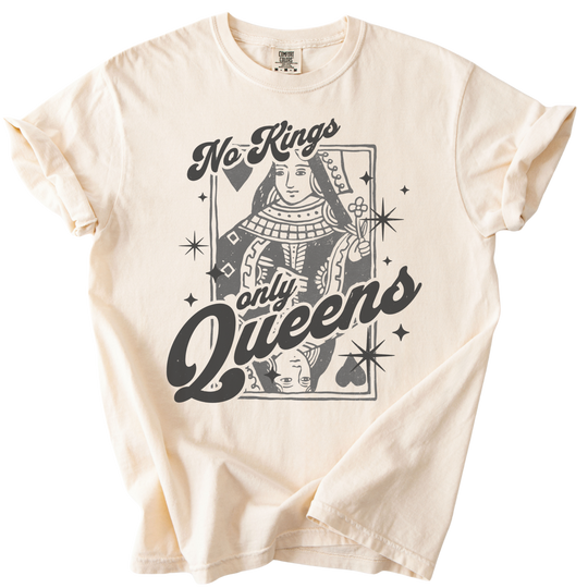 No Kings Only Queens Tee