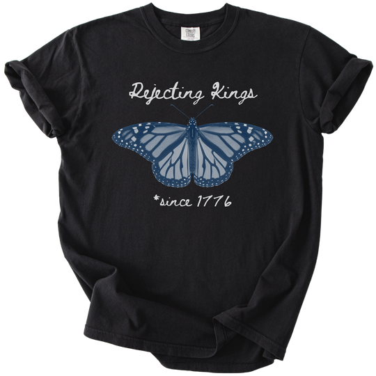 Rejecting Kings Since 1776 Butterfly Tee