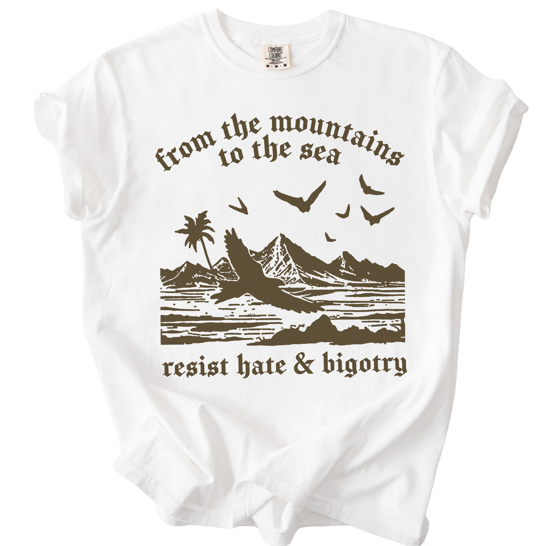 From The Mountains to The Sea Resist Hate &amp; Bigotry Tee