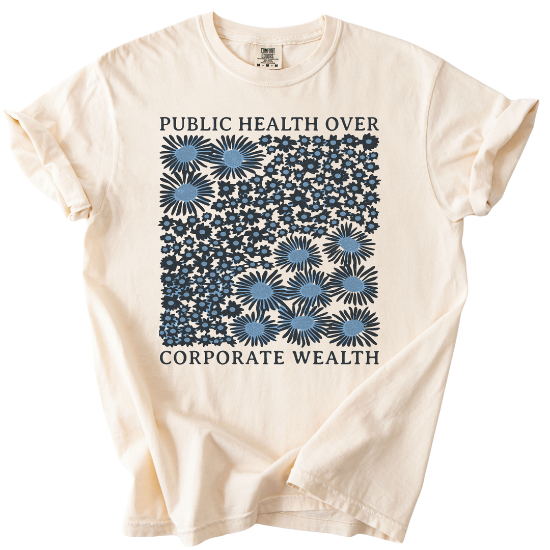 Pubic Health Over Corporate Wealth Floral Tee