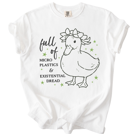 Full of Microplastics &amp; Existential Dread Duck Tee