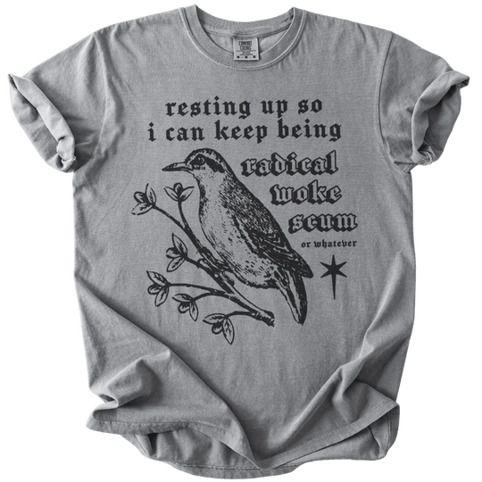 Resting Up Radical Woke Scum Tee