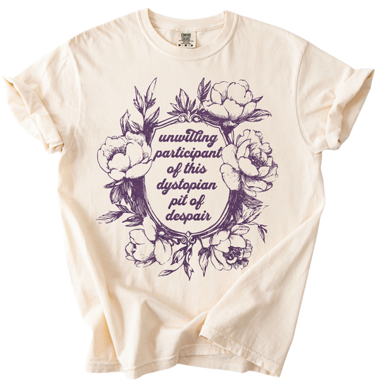 Unwilling Participant in This Dystopian Pit of Despair Tee
