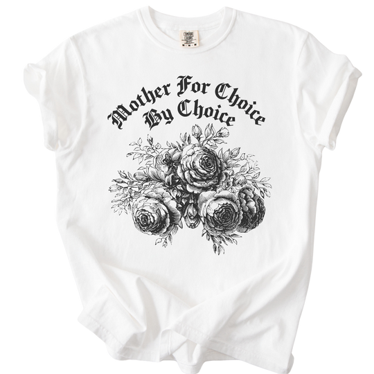 Mother For Choice By Choice Tee