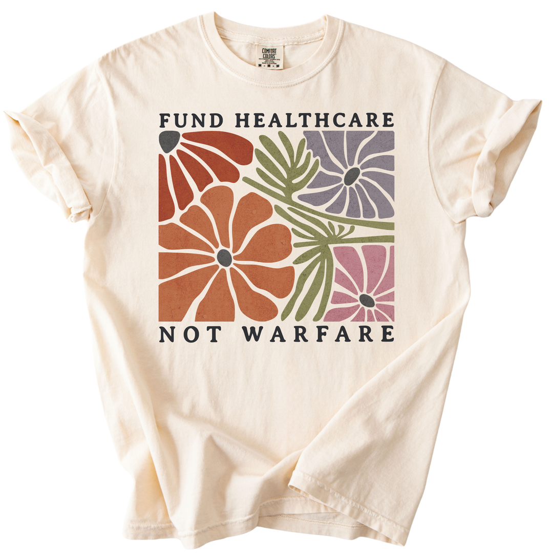 Fund Healthcare Not Warfare Tee