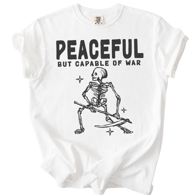 Peaceful But Capable of War Tee