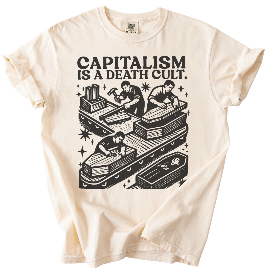 Capitalism is a Death Cult Tee
