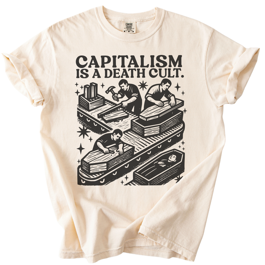 Capitalism is a Death Cult Tee