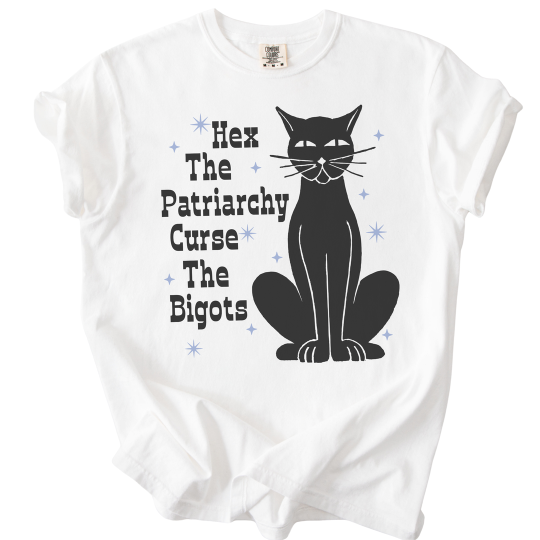 Hex The Patriarchy Curse The Bigots Tee
