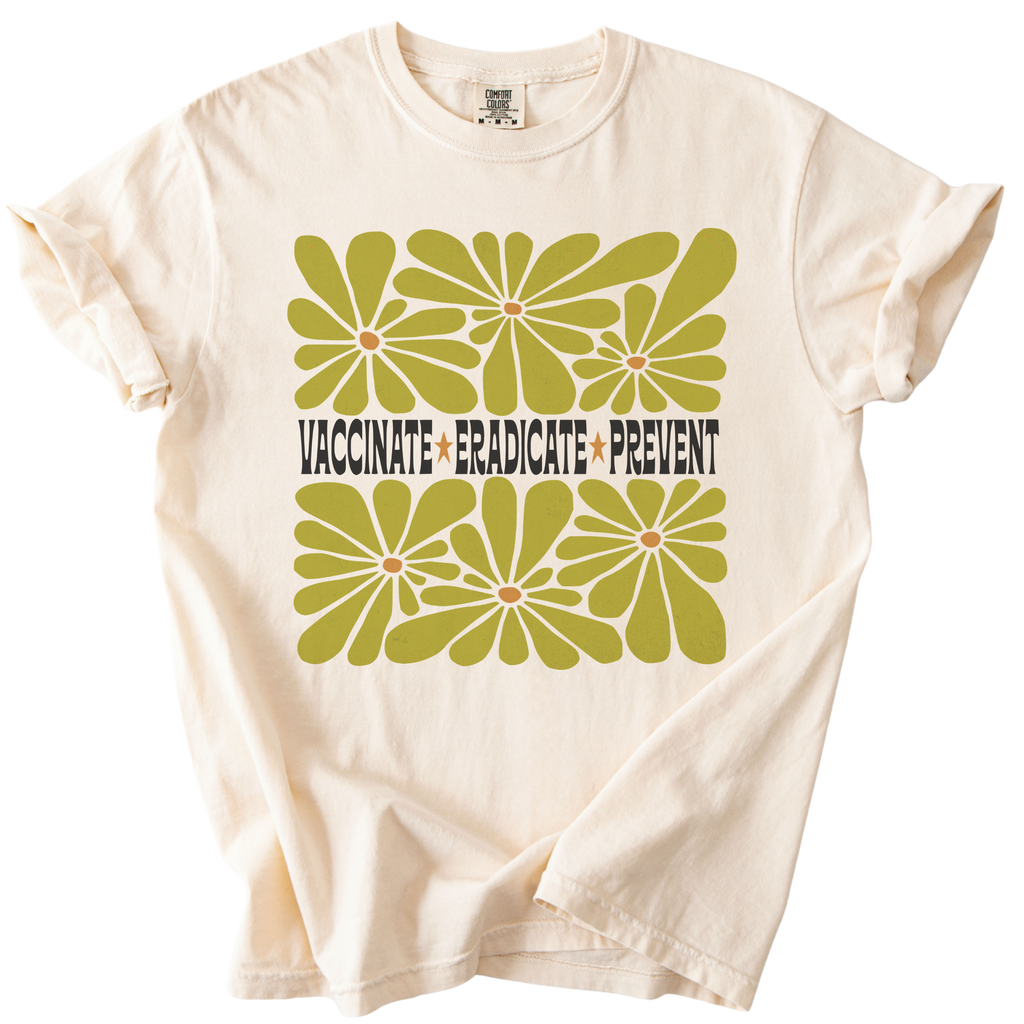 Vaccinate Eradicate Prevent Tee