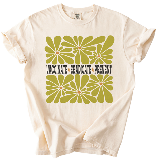Vaccinate Eradicate Prevent Tee