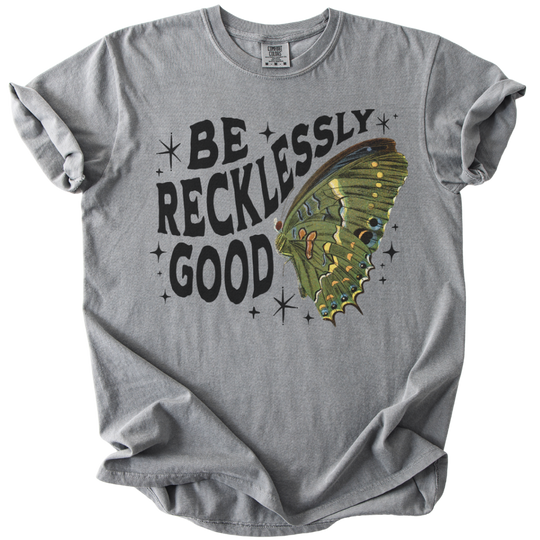 Be Recklessly Good Butterfly Tee