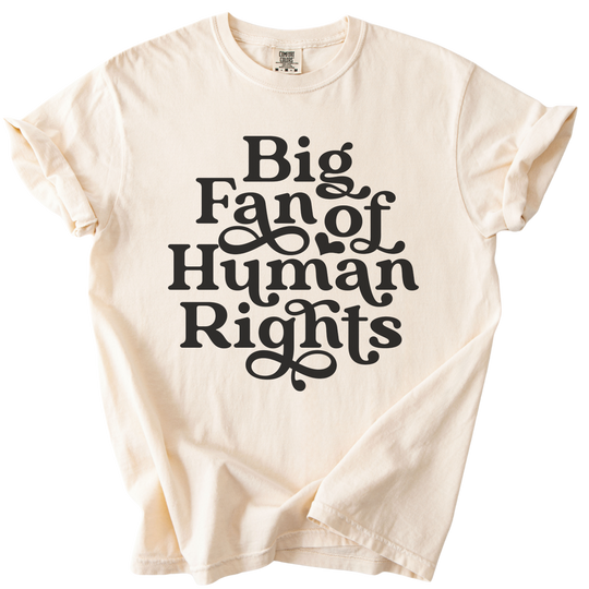 Big Fan of Human Rights Tee