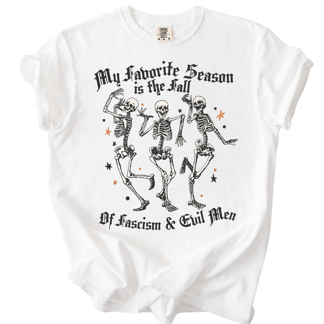Favorite Season is the Fall of Fascism &amp; Evil Men Tee