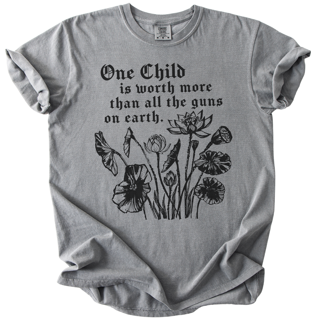 One Child is Worth More Than All The Guns On Earth Tee