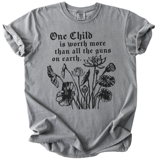 One Child is Worth More Than All The Guns On Earth Tee