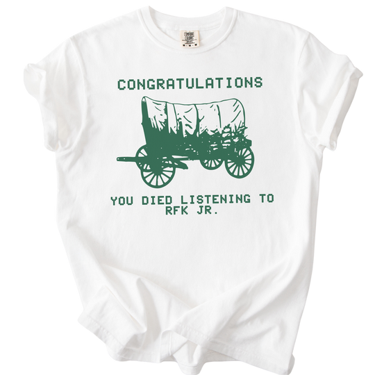 RFK Jr You Died On The Oregon Trail Parody Tee