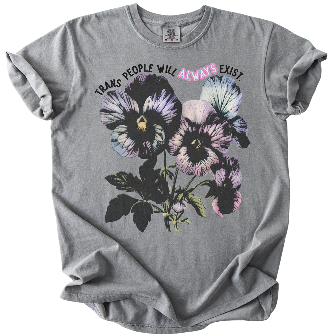 Trans People Will Always Exist Tee