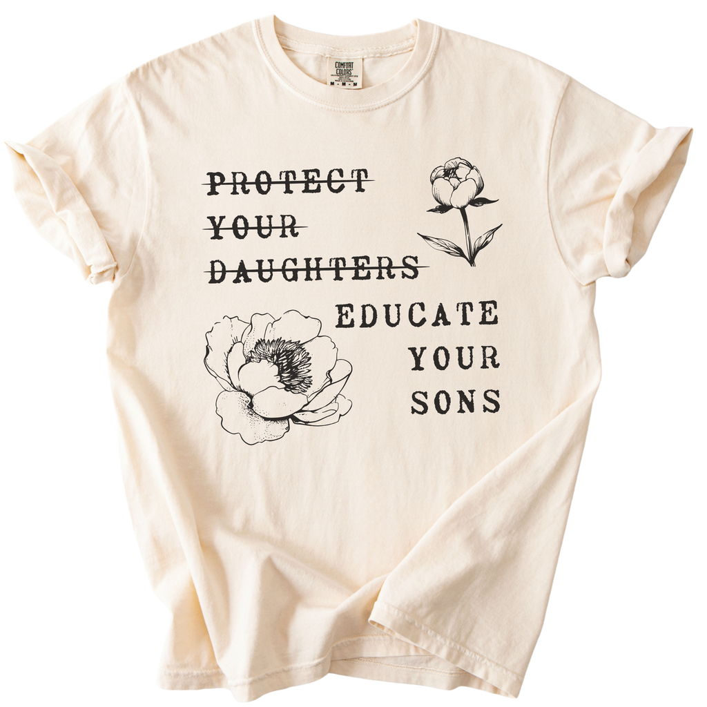 Protect Your Daughters Educate Your Sons Tee