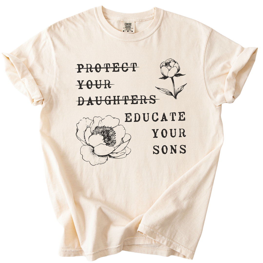 Protect Your Daughters Educate Your Sons Tee