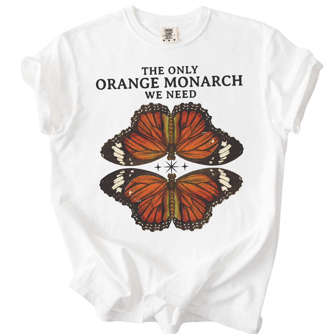 The Only Orange Monarch We Need Butterfly Tee
