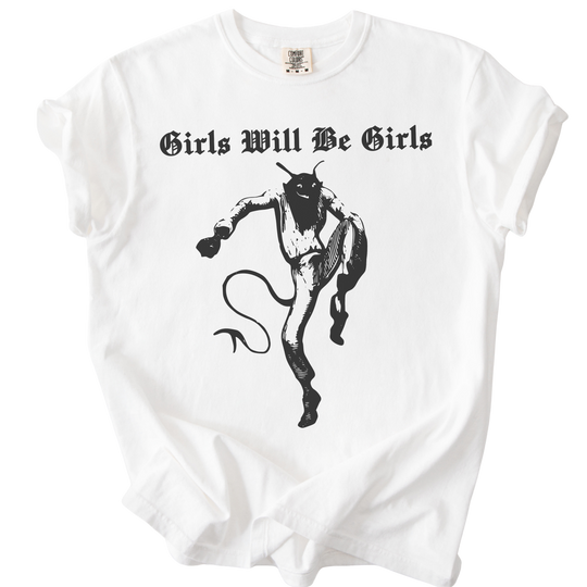 Girls Will Be Girls Tee