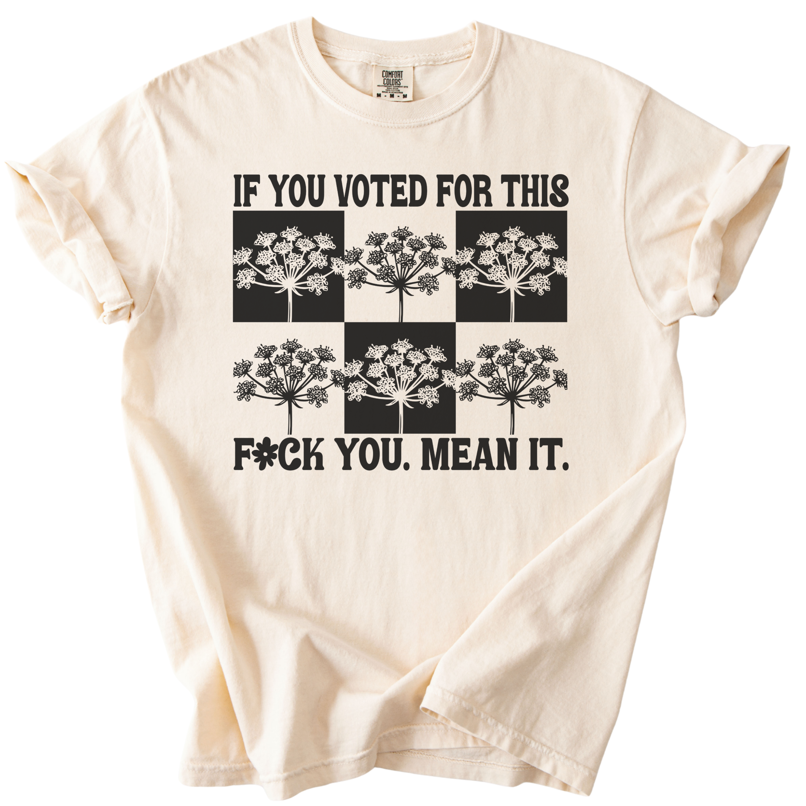 If You Voted For This F#ck You Mean It Tee