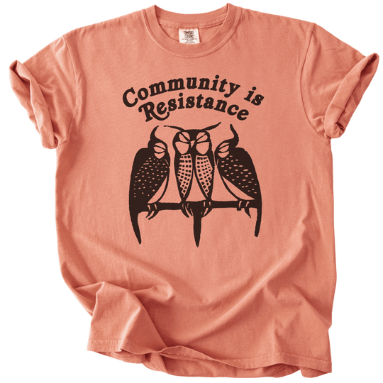 3 Owl Community is Resistance Tee - The Rogue Petal Co. - T-Shirt