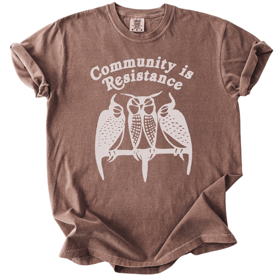 3 Owl Community is Resistance Tee - The Rogue Petal Co. - T-Shirt