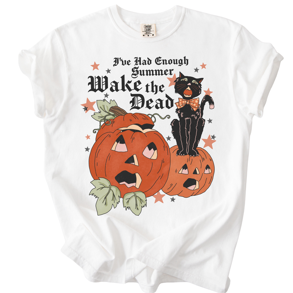 I've Had Enough Summer Wake The Dead Tee