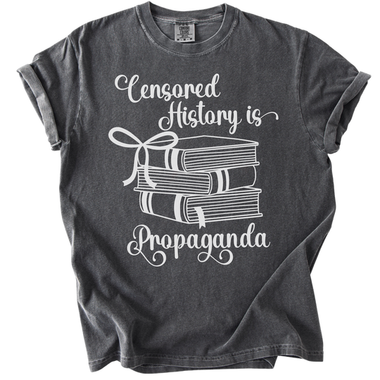 Censored History is Propaganda Tee