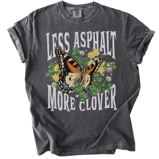 Less Asphalt More Clover Tee