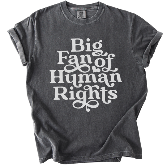 Big Fan of Human Rights Tee