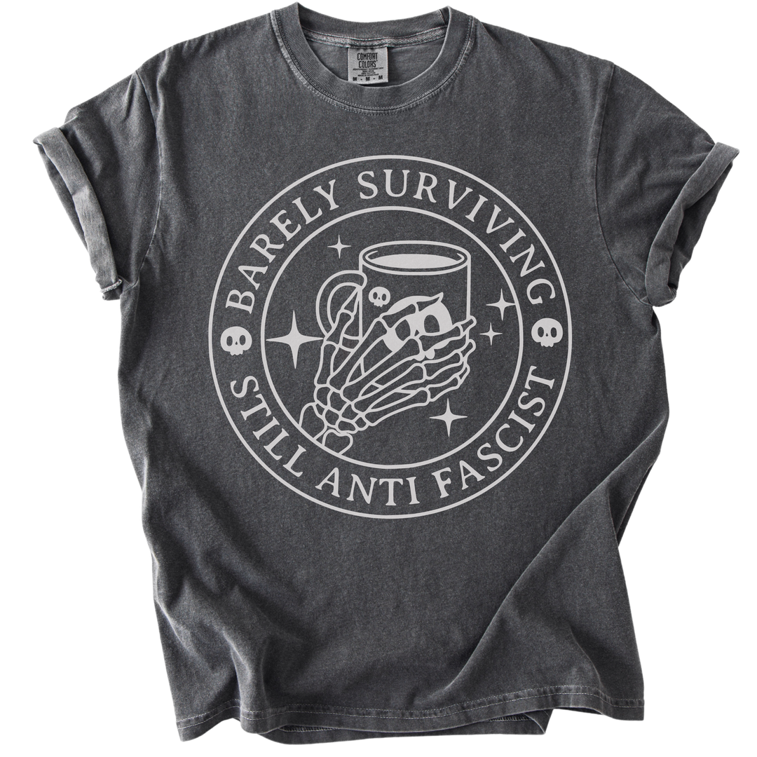 Barely Surviving Still Anti Fascist Coffee Tee