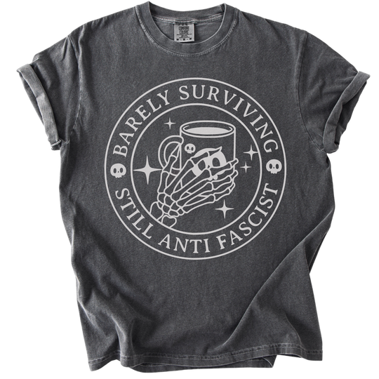 Barely Surviving Still Anti Fascist Coffee Tee