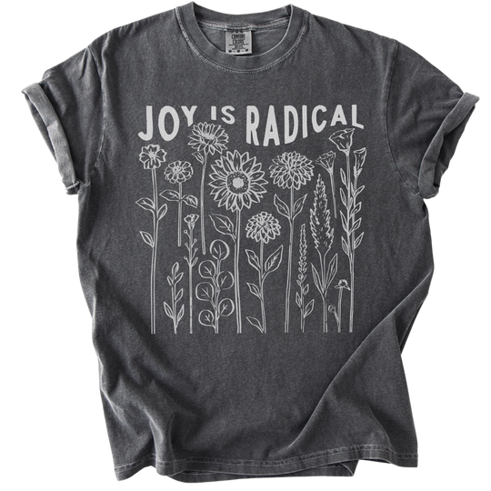 Joy is Radical Tee