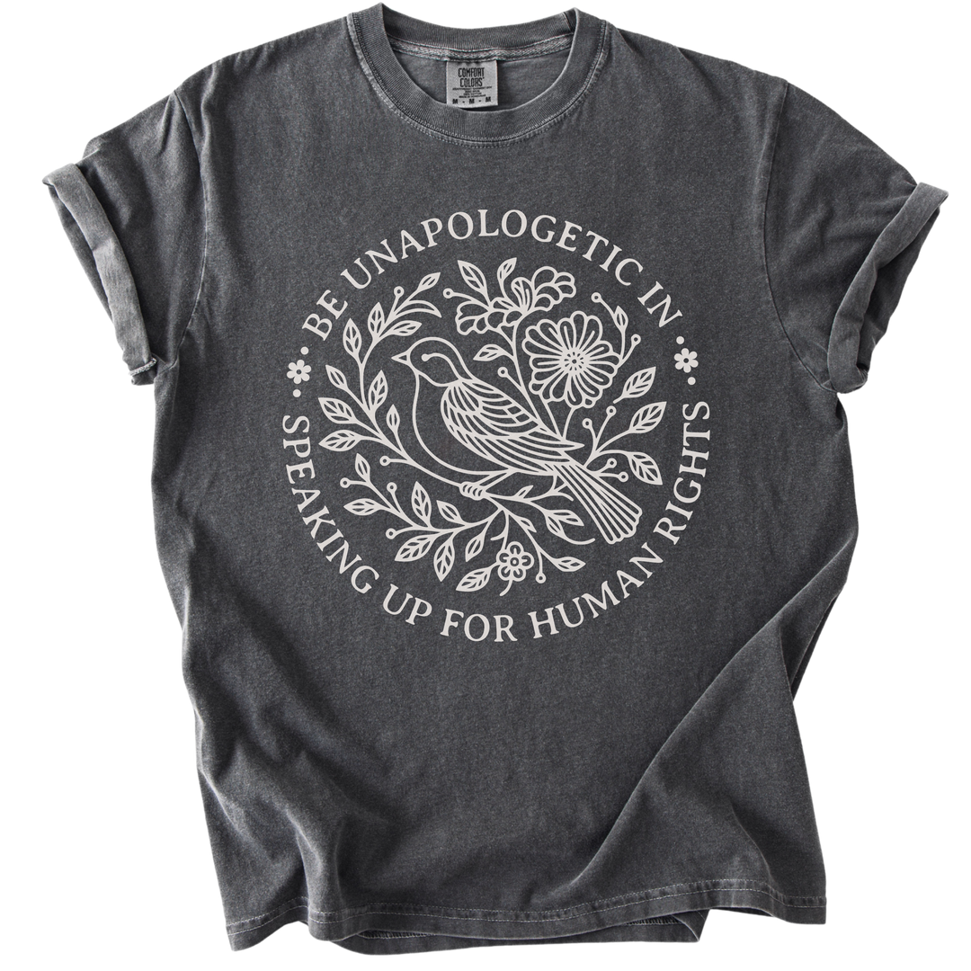Be Unapologetic in Speaking Up for Human Rights Tee