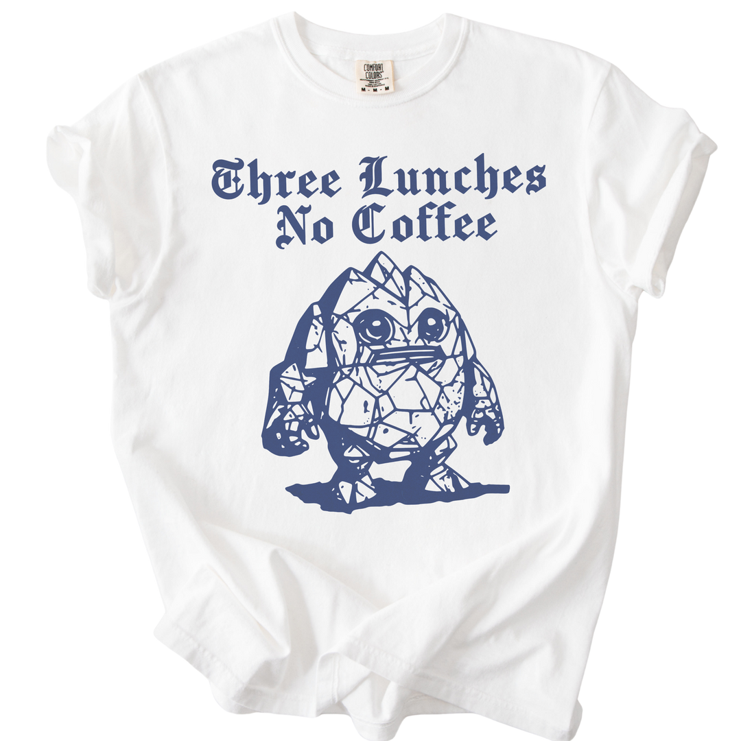 Three Lunches No Coffee Tee