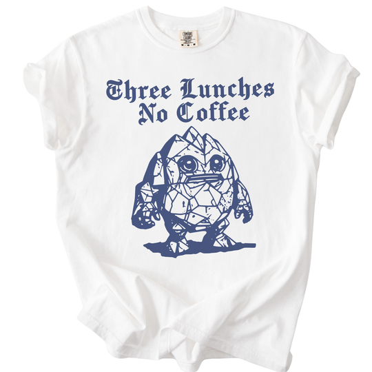 Three Lunches No Coffee Tee