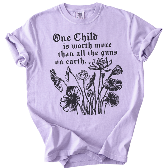 One Child is Worth More Than All The Guns On Earth Tee