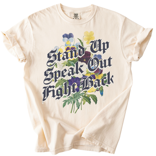 Stand Up Speak Out Fight Back Tee