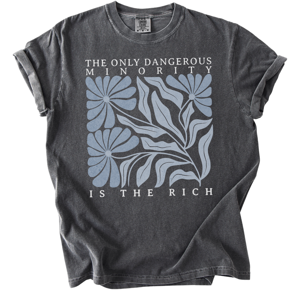 The Only Dangerous Minority is The Rich Tee