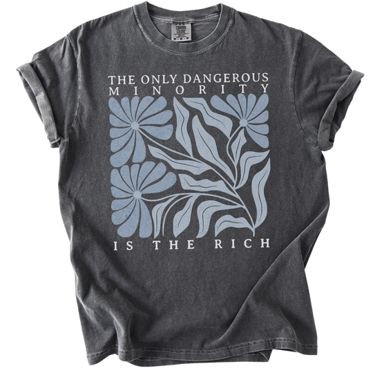 The Only Dangerous Minority is The Rich Tee