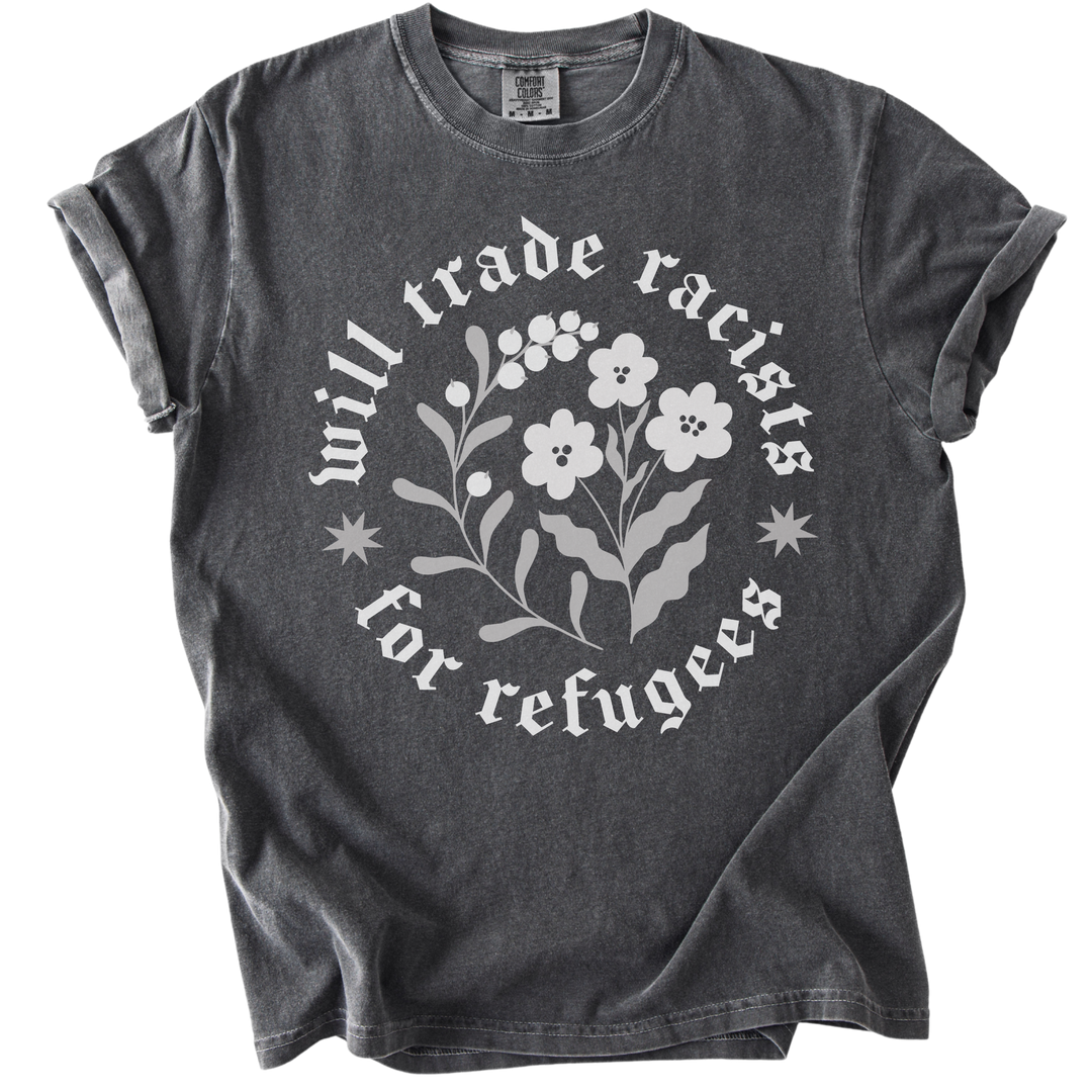 Will trade Racists For Refugees Tee